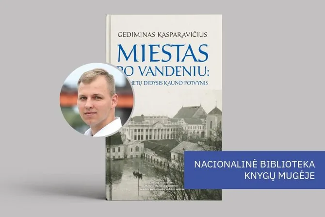 Organizatorių nuotr./Gedimino Kasparavičiaus knyga „Miestas po vandeniu: 1946 metų didysis Kauno potvynis“